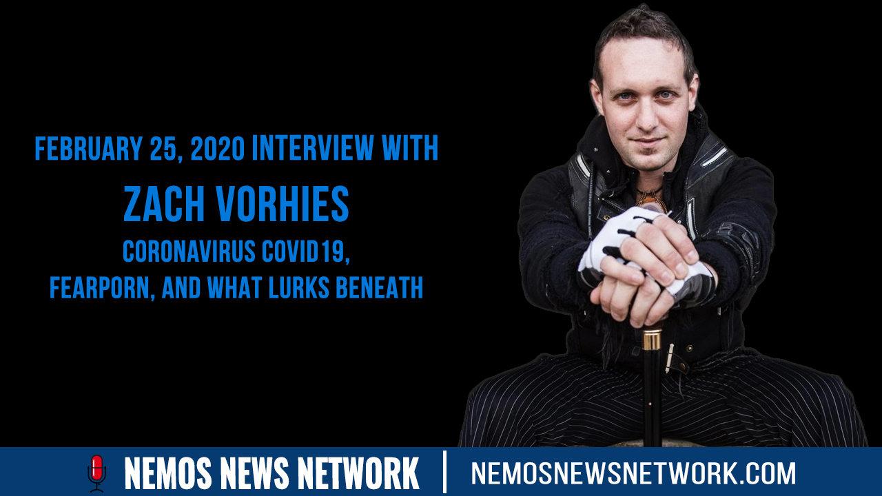 Zach Vorhies & Dustin Nemos Discuss Coronavirus Covid19, Fearporn, and What Lurks Beneath