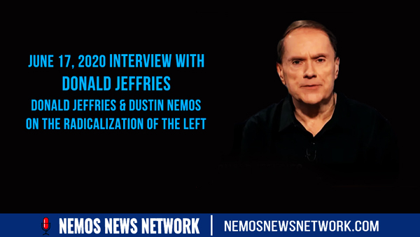Donald Jeffries & Dustin Nemos on the Radicalization of the Left