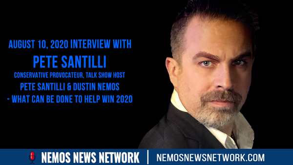 Pete Santilli & Dustin Nemos - What Can be Done to Help Win 2020.