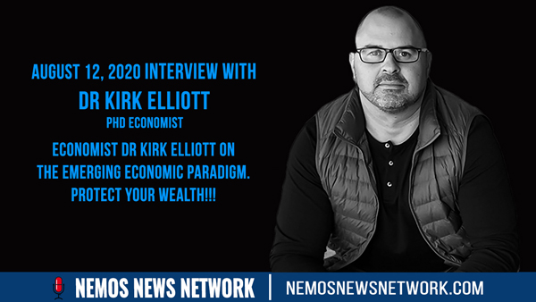 Economist Dr Kirk Elliott & Dustin Nemos on The Emerging Economic Paradigm. Protect Your Wealth!!!