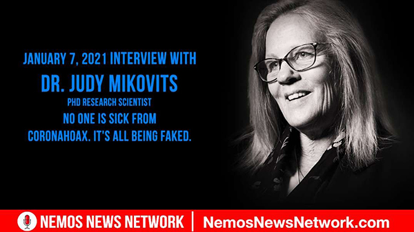 Judy Mikovits & Dustin Nemos - NO ONE IS SICK FROM Coronahoax. It's all being Faked.