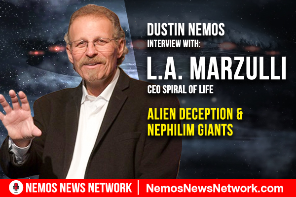 Dustin Nemos & L.A. Marzulli on Alien Deception & Nephilim Giants
