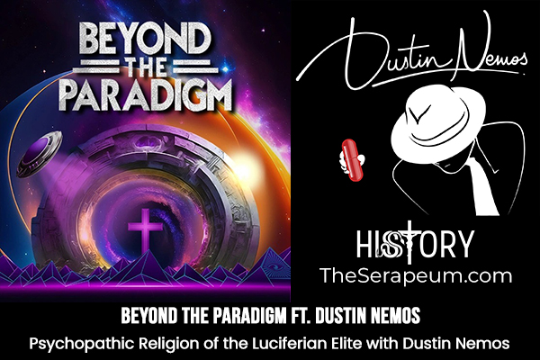 Beyond the Paradigm ft. Dustin Nemos – Psychopathic Religion of the Luciferian Elite