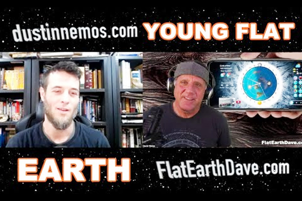 Dustin Nemos w Flat Earth Dave - Young Earth Cosmology