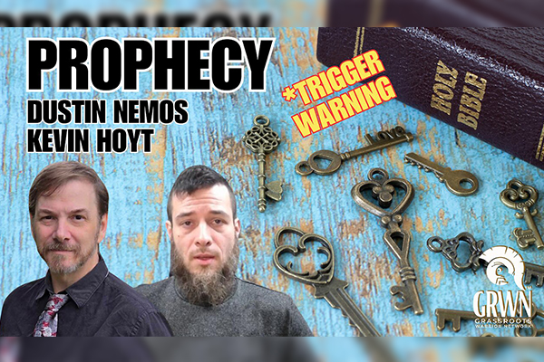 PROPHECY: And so it was written; interpreted by DUSTIN NEMOS & KEVIN HOYT
