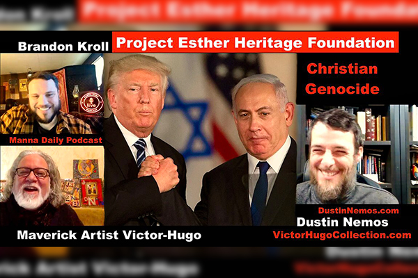 Dustin Nemos Brandon Kroll Victor Hugo Revolution Radio Trump Project Esther Christian Genocide USA