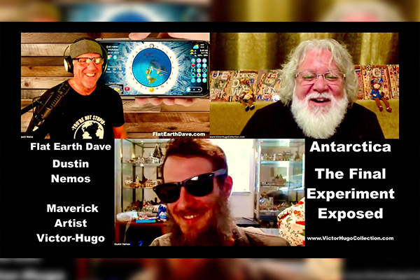 Flat Earth Dave Dustin Nemos Victor Hugo Expose Duffy TFE Antarctica Aliens Trump Shooting Psyops