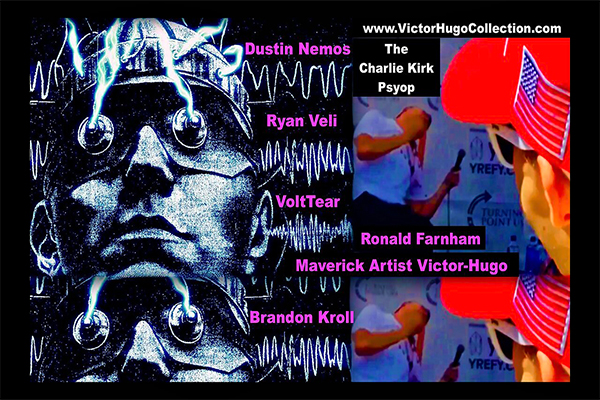 Charlie Kirk Mind Control Dustin Nemos Brandon Kroll Ryan Veli Ronald Farnham VoltTear Victor Hugo